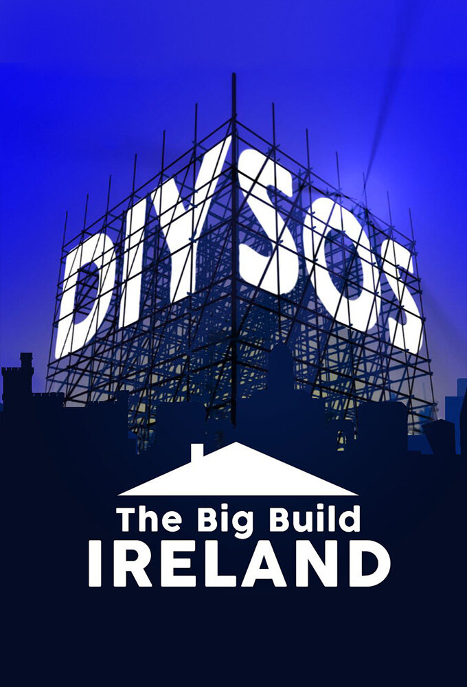 DIY SOS: The Big Build Ireland ne zaman
