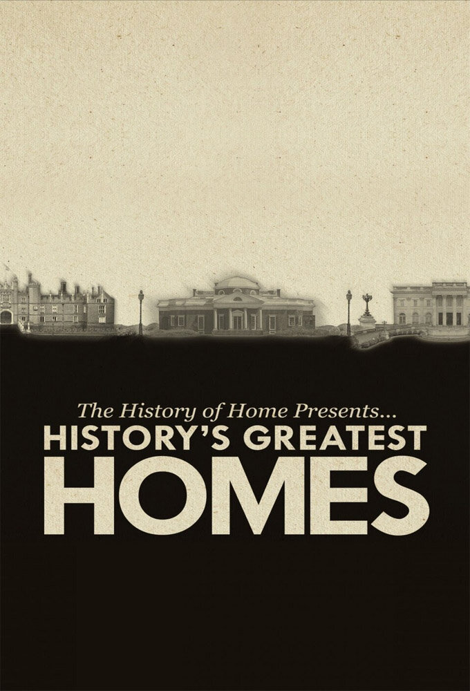 The History of Home Presents: History's Greatest Homes ne zaman