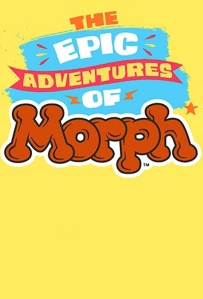 The Epic Adventures of Morph ne zaman