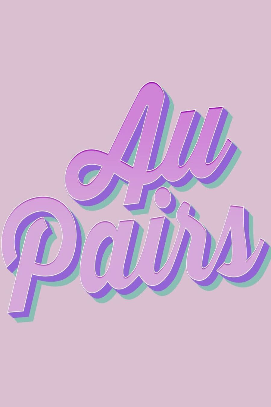 Au Pairs ne zaman