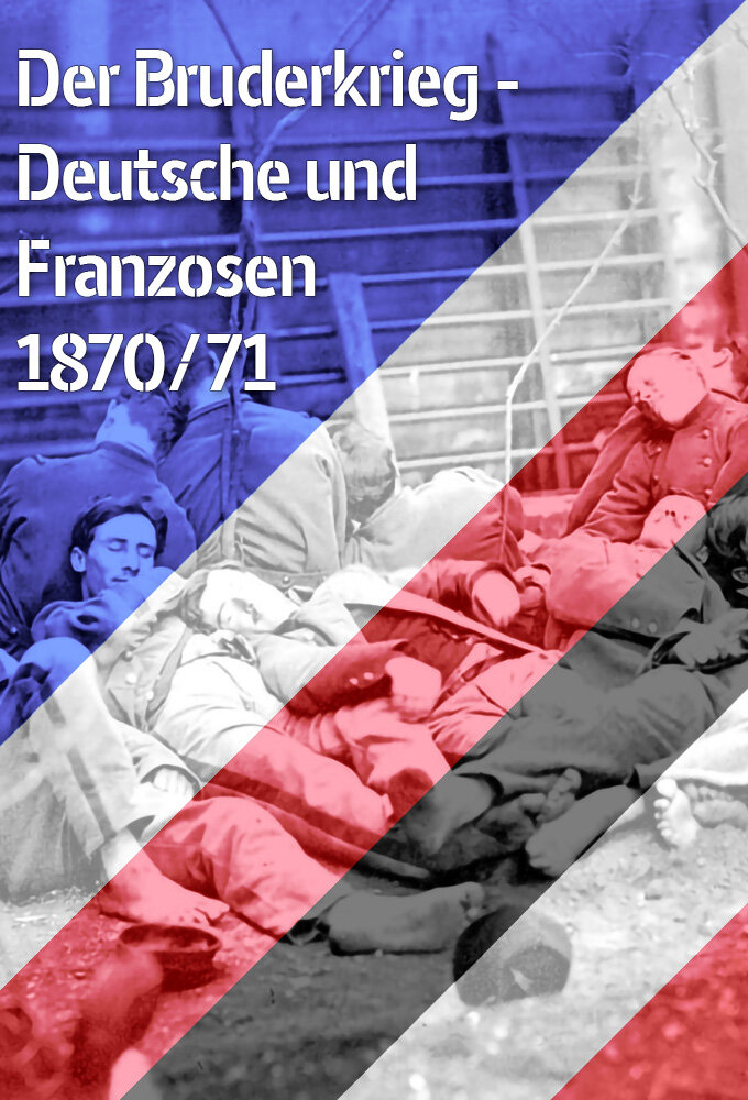 Der Bruderkrieg - Deutsche und Franzosen 1870-71 ne zaman