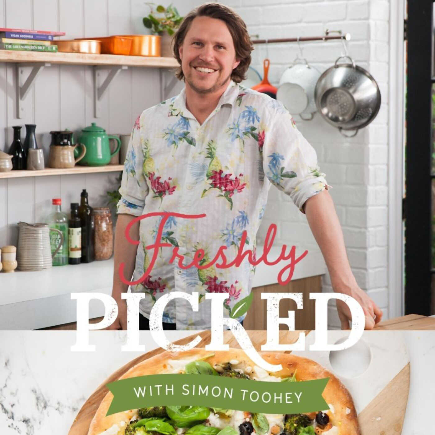 Freshly Picked with Simon Toohey ne zaman