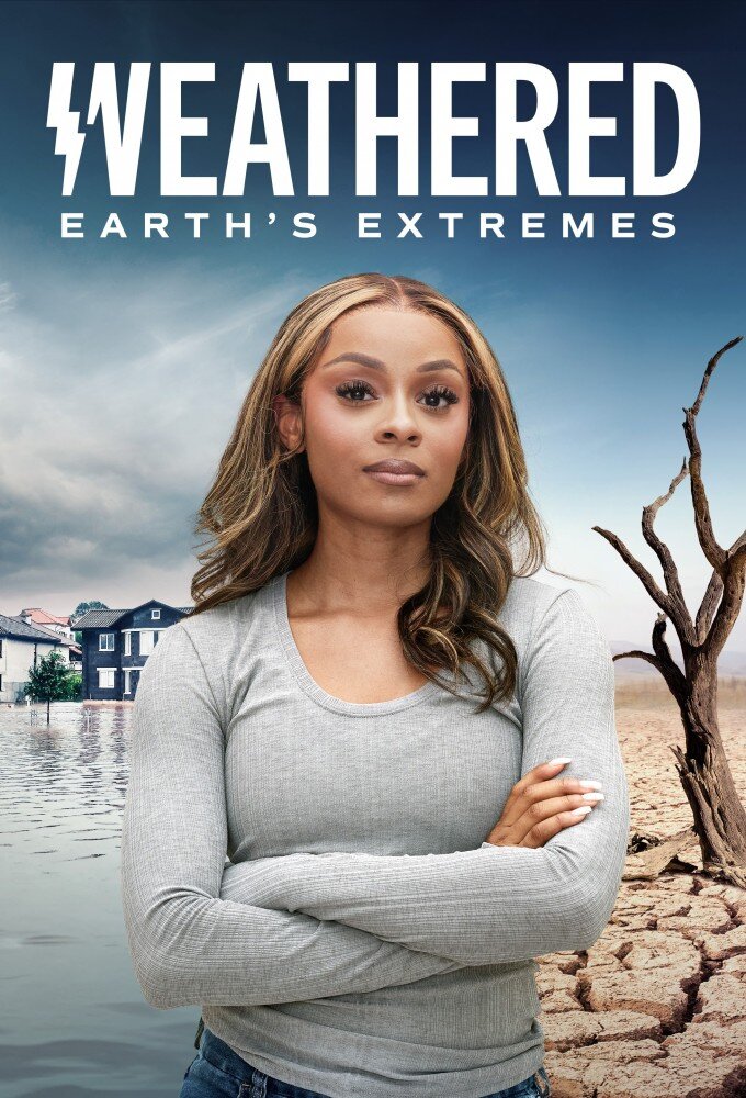 Weathered: Earth's Extremes ne zaman