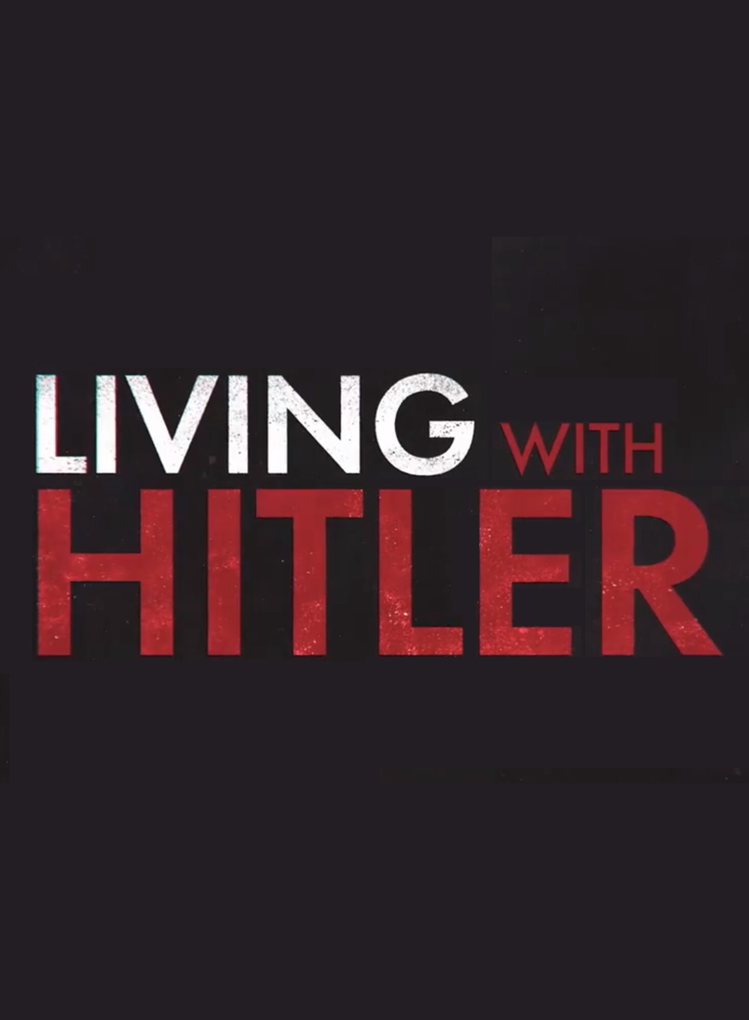 Living with Hitler ne zaman