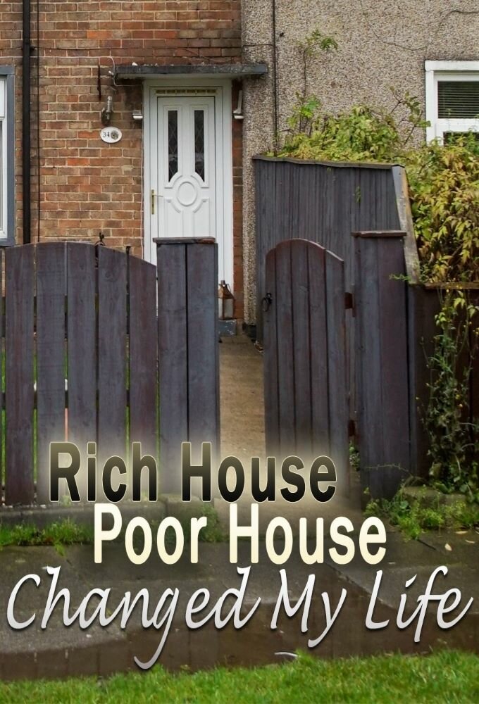 Rich House, Poor House Changed My Life ne zaman