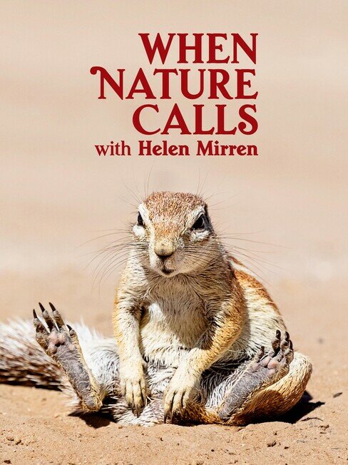 When Nature Calls with Helen Mirren ne zaman