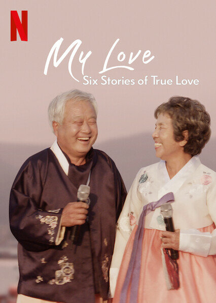 My Love: Six Stories of True Love ne zaman