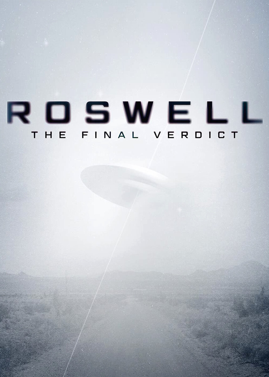 Roswell: The Final Verdict ne zaman
