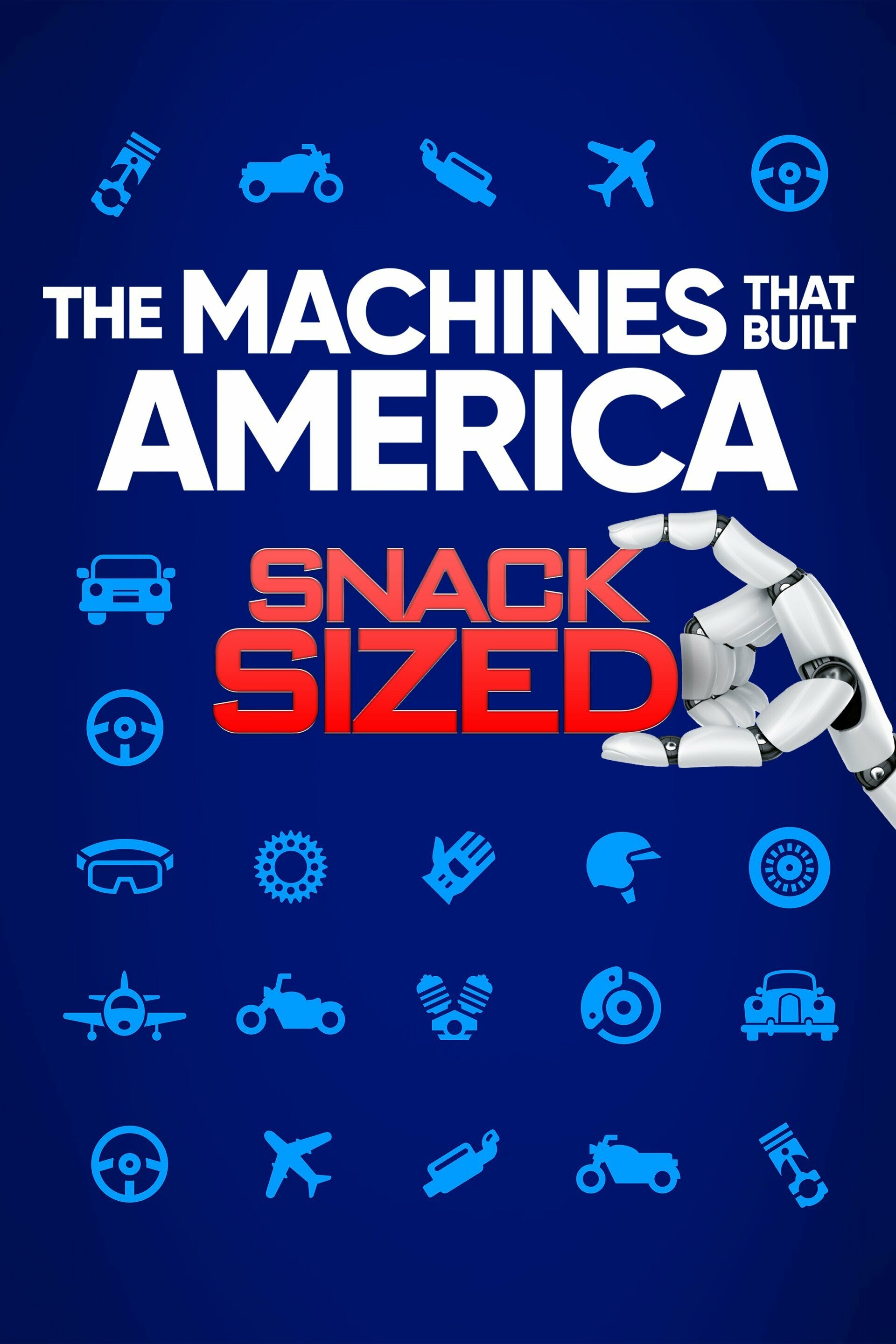The Machines That Built America: Snack Sized ne zaman