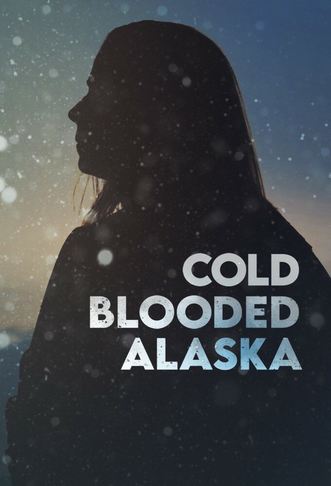 Cold Blooded Alaska ne zaman
