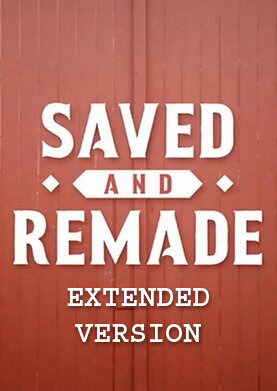 Saved and Remade: Extended version ne zaman