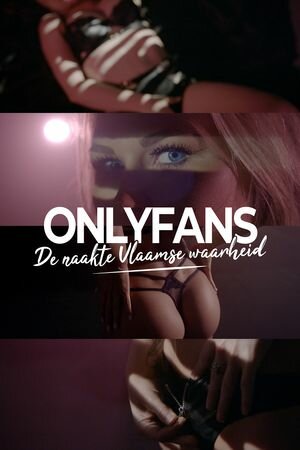 OnlyFans: De Naakte Vlaamse Waarheid ne zaman