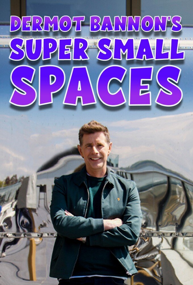 Dermot Bannon's Super Small Spaces ne zaman