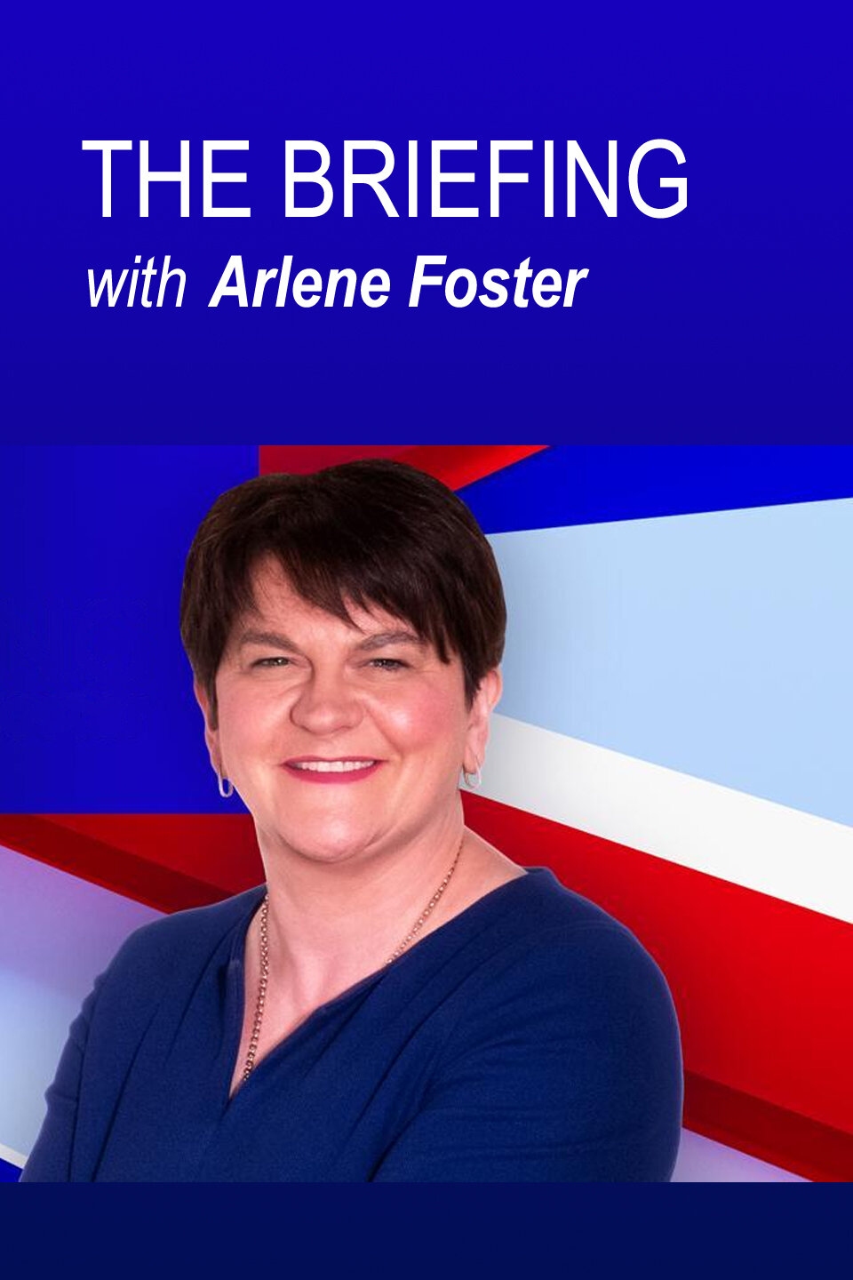 The Briefing with Arlene Foster ne zaman
