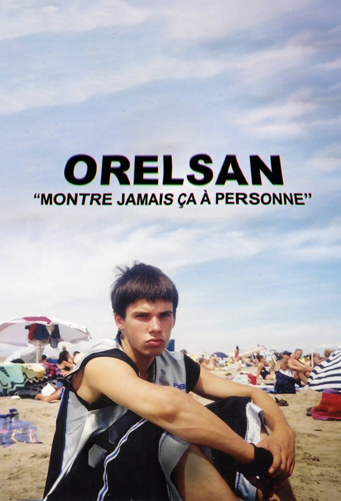 ORELSAN : Montre jamais ça à personne ne zaman