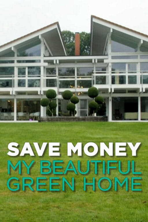 Save Money: My Beautiful Green Home ne zaman