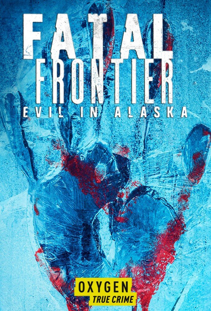 Fatal Frontier: Evil in Alaska ne zaman