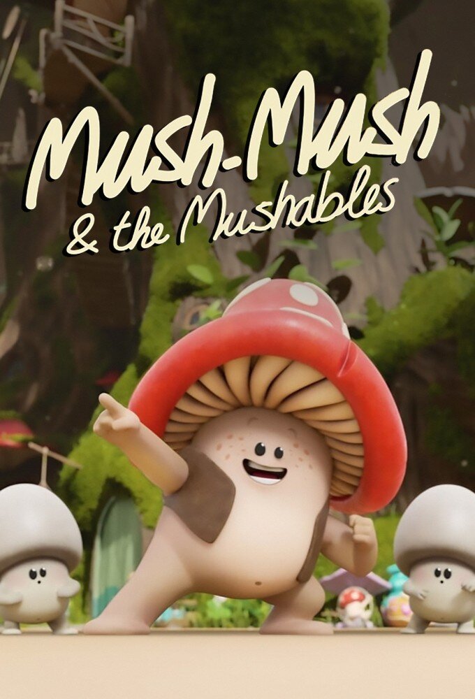 Mush Mush and the Mushables ne zaman