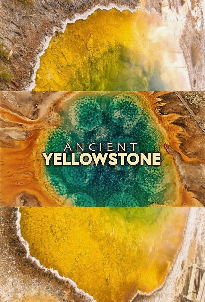 Ancient Yellowstone ne zaman