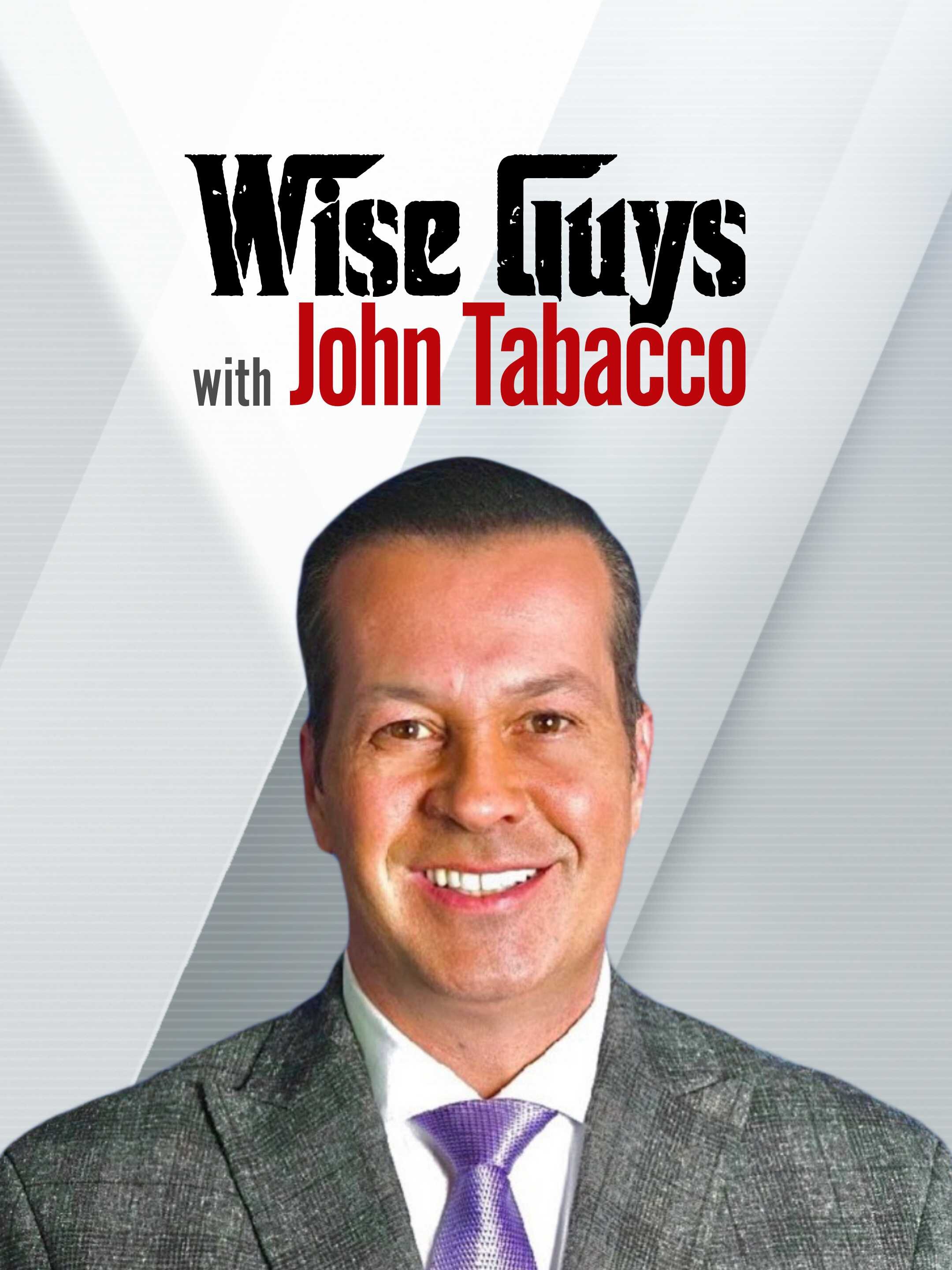 Wise Guys with John Tabacco ne zaman