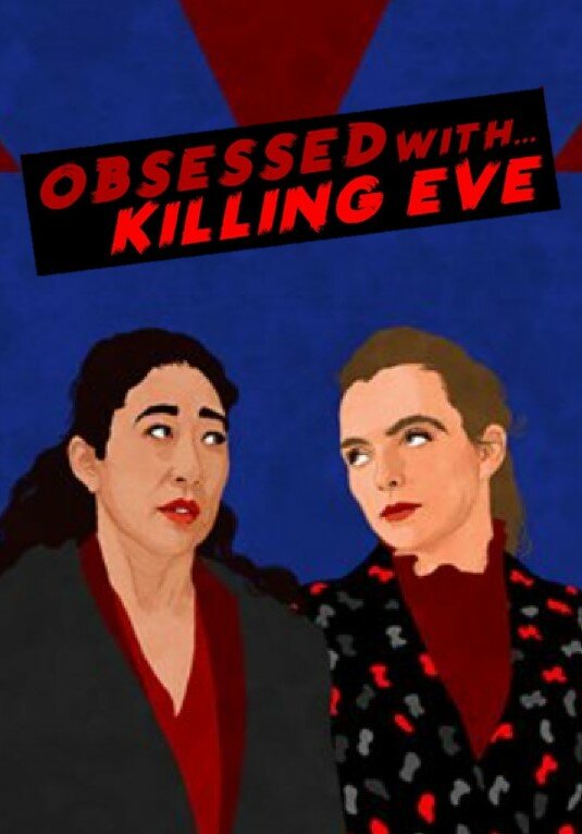 Obsessed with… Killing Eve ne zaman