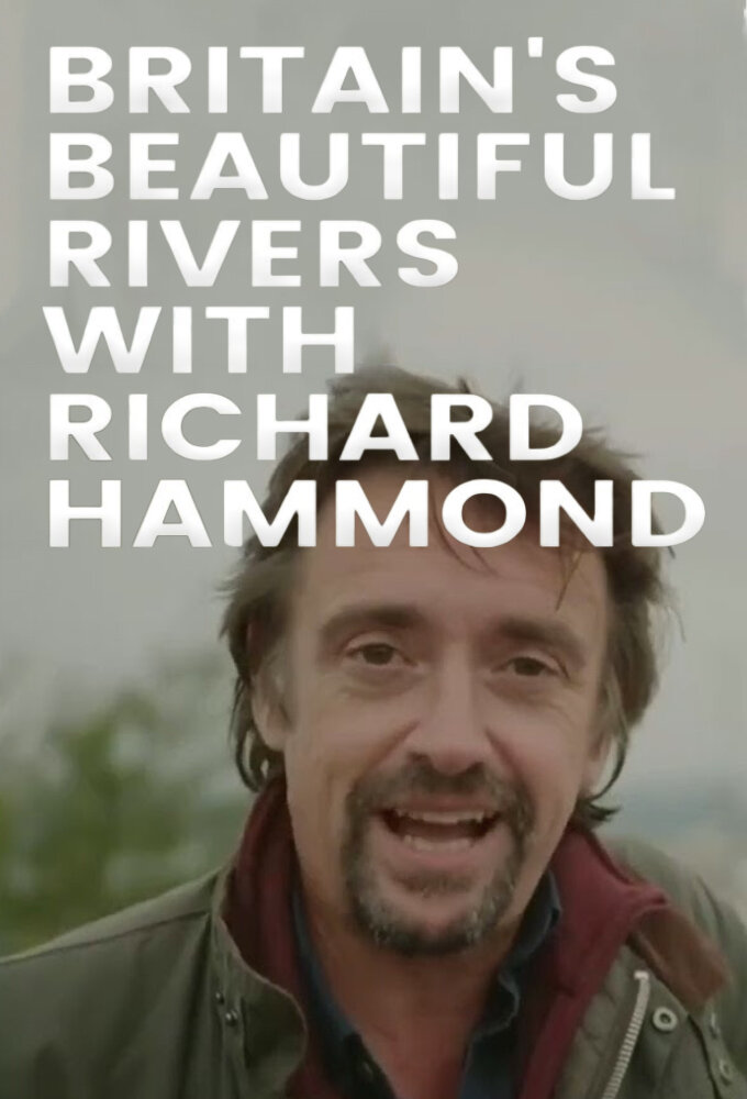 Britain's Beautiful Rivers with Richard Hammond ne zaman