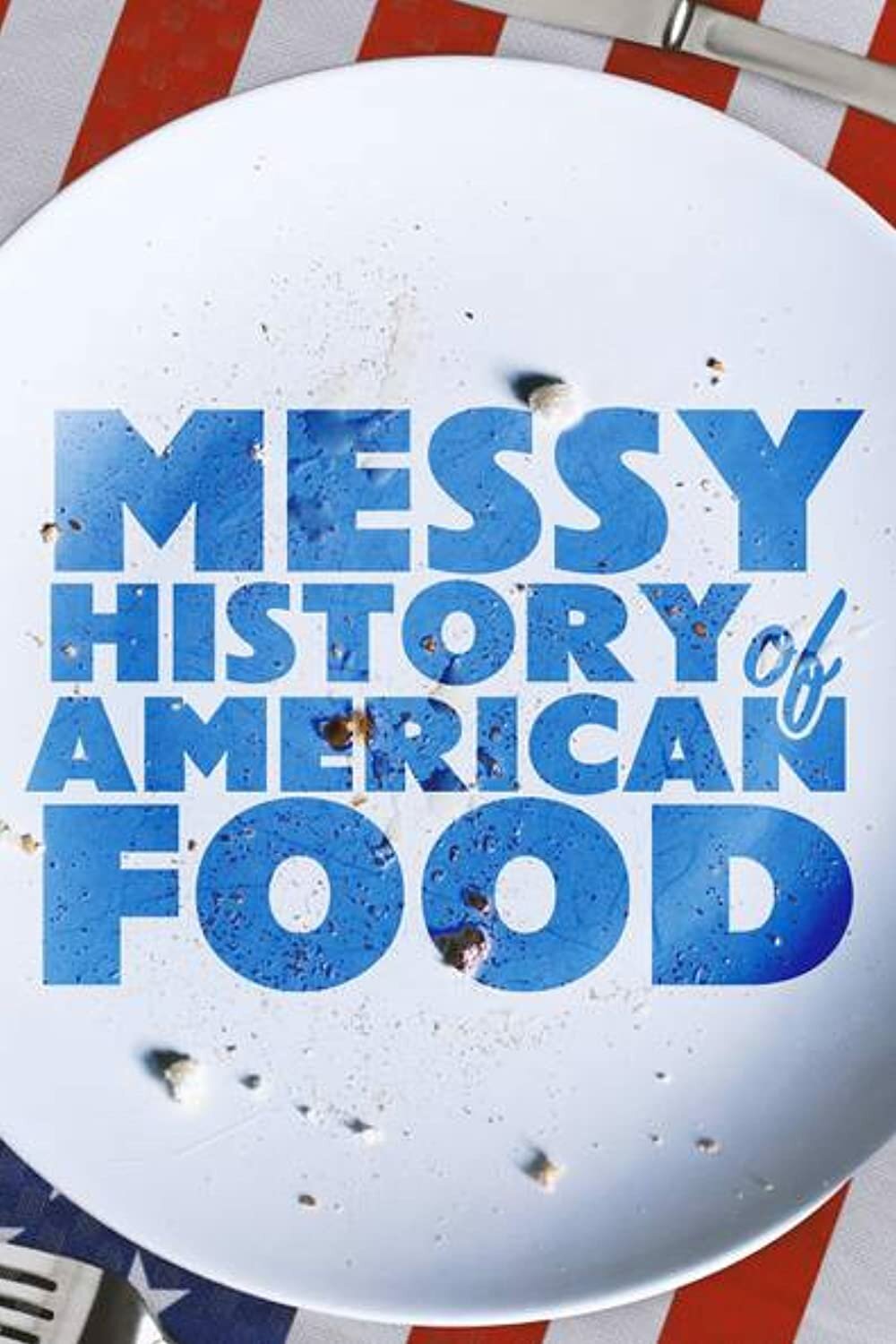 Messy History of American Food ne zaman