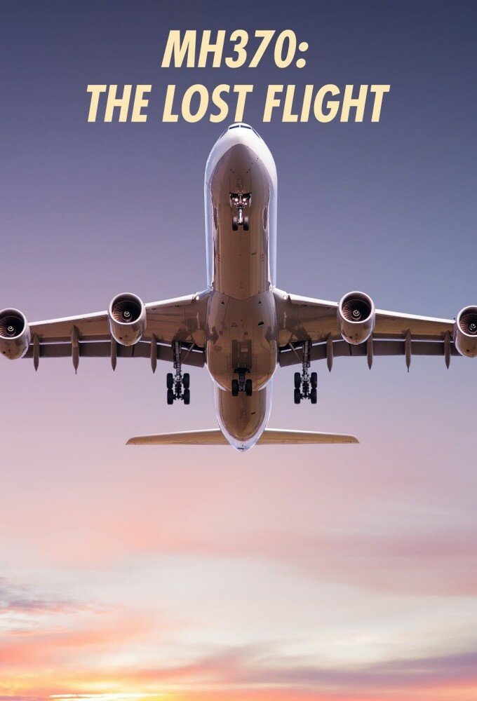 MH370: The Enigma of the Lost Flight ne zaman