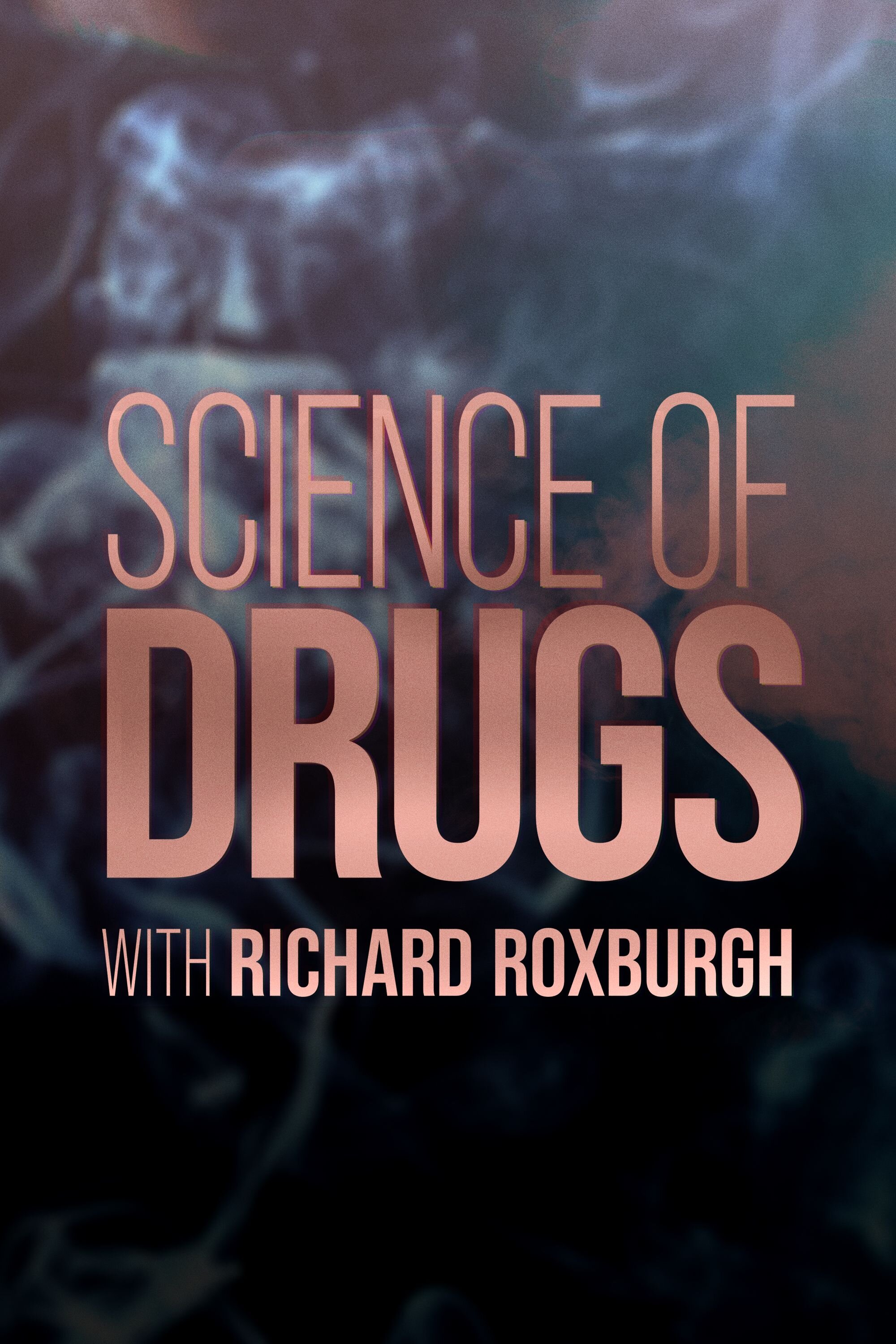 Science of Drugs with Richard Roxburgh ne zaman