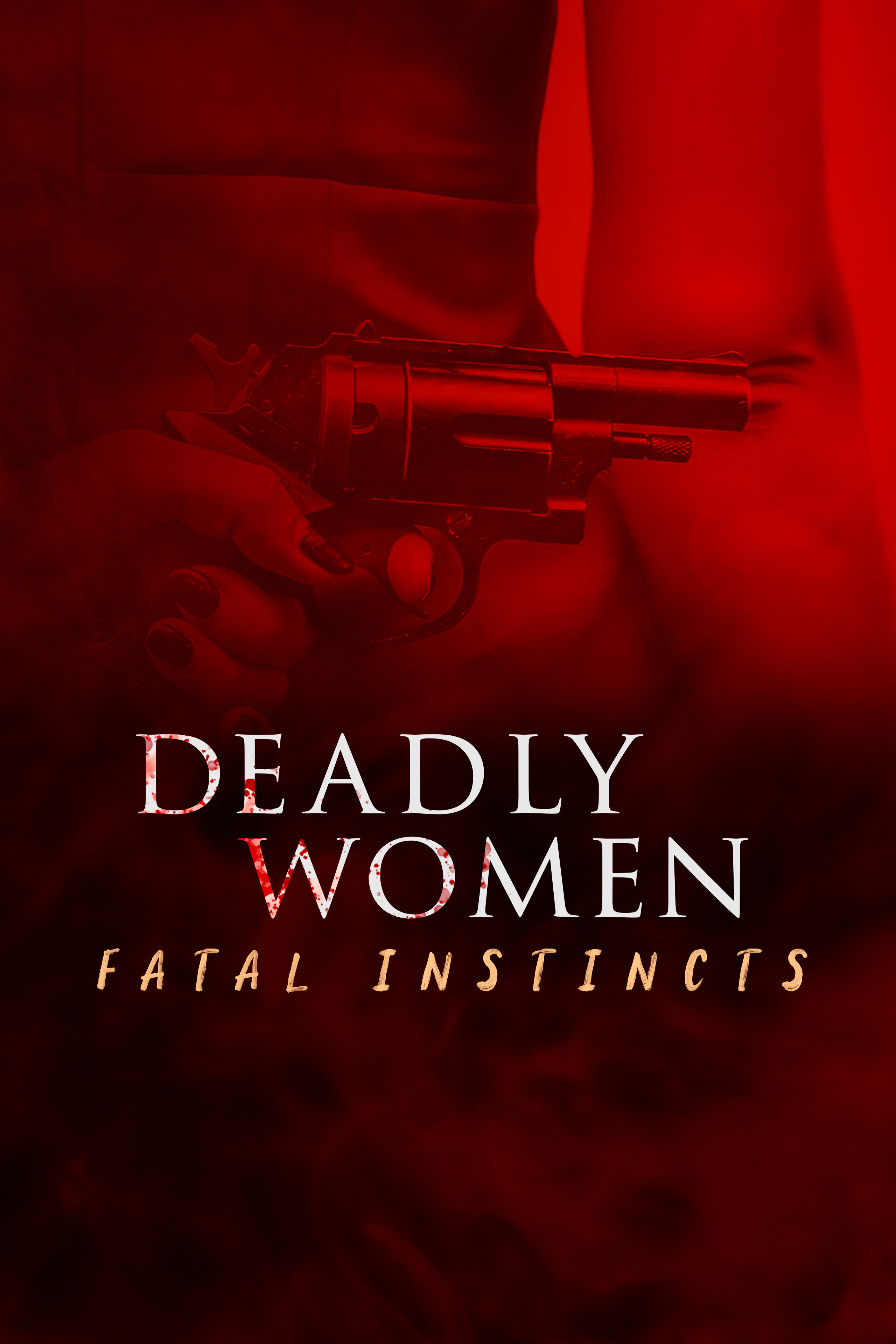 Deadly Women: Fatal Instincts ne zaman
