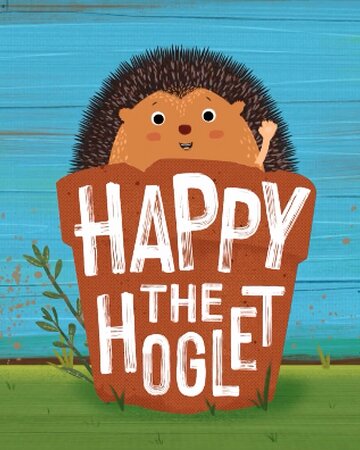 Happy the Hoglet ne zaman