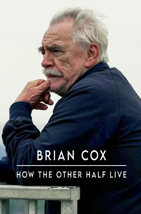 Brian Cox: How the Other Half Live ne zaman