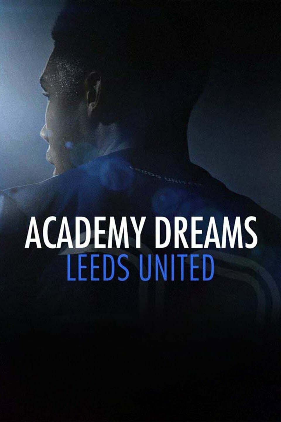 Academy Dreams Leeds United ne zaman