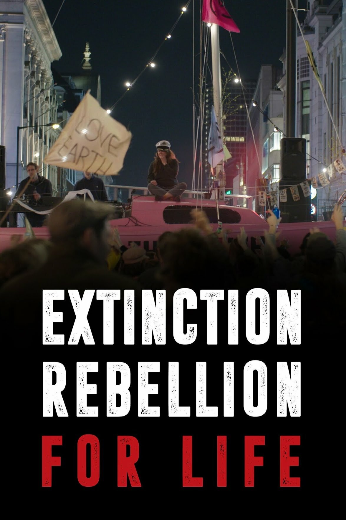 Extinction Rebellion: For Life ne zaman