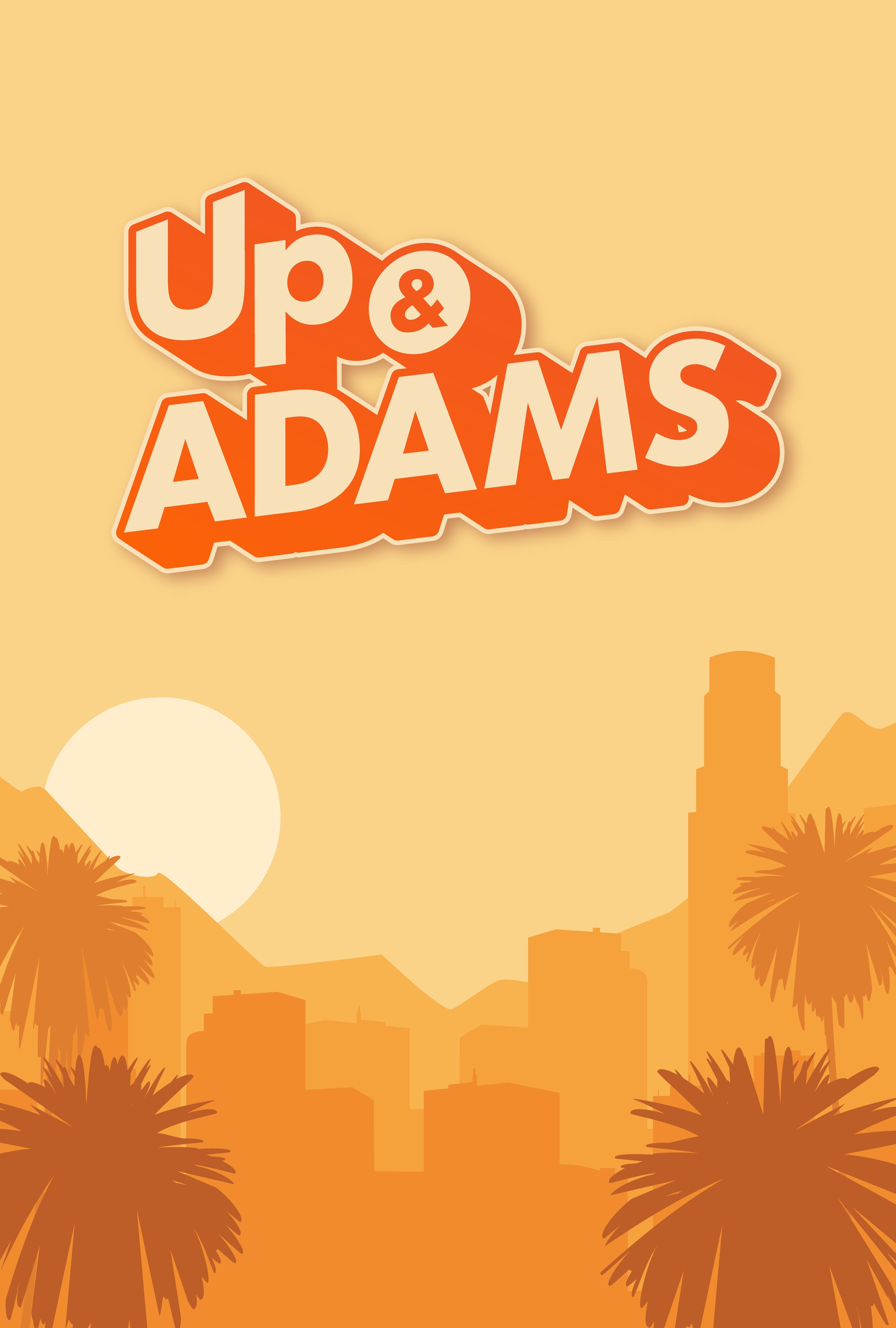 Up & Adams ne zaman