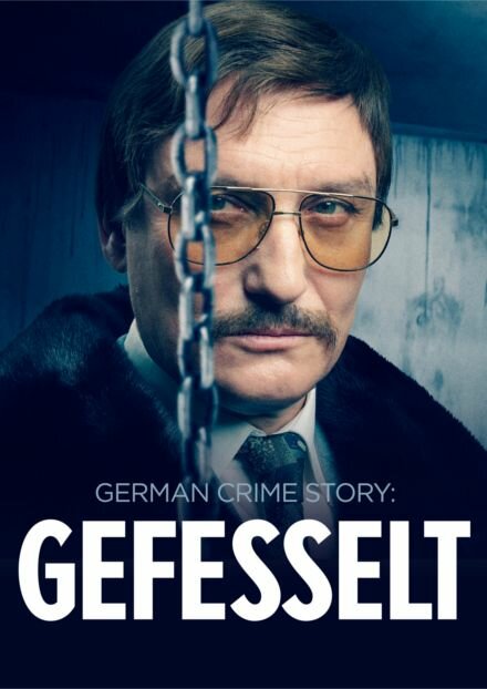 German Crime Story: Gefesselt ne zaman