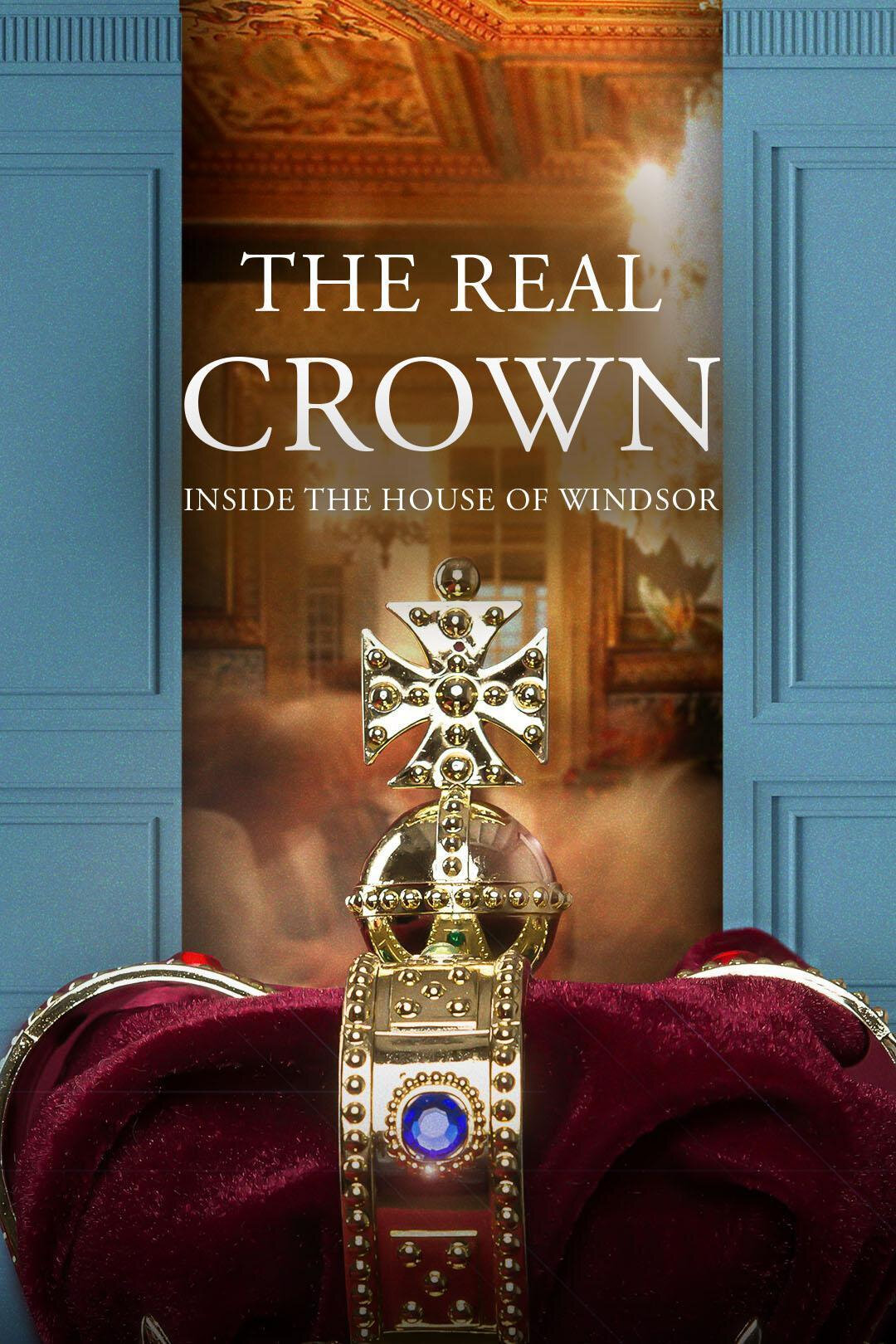 The Real Crown: Inside the House of Windsor ne zaman