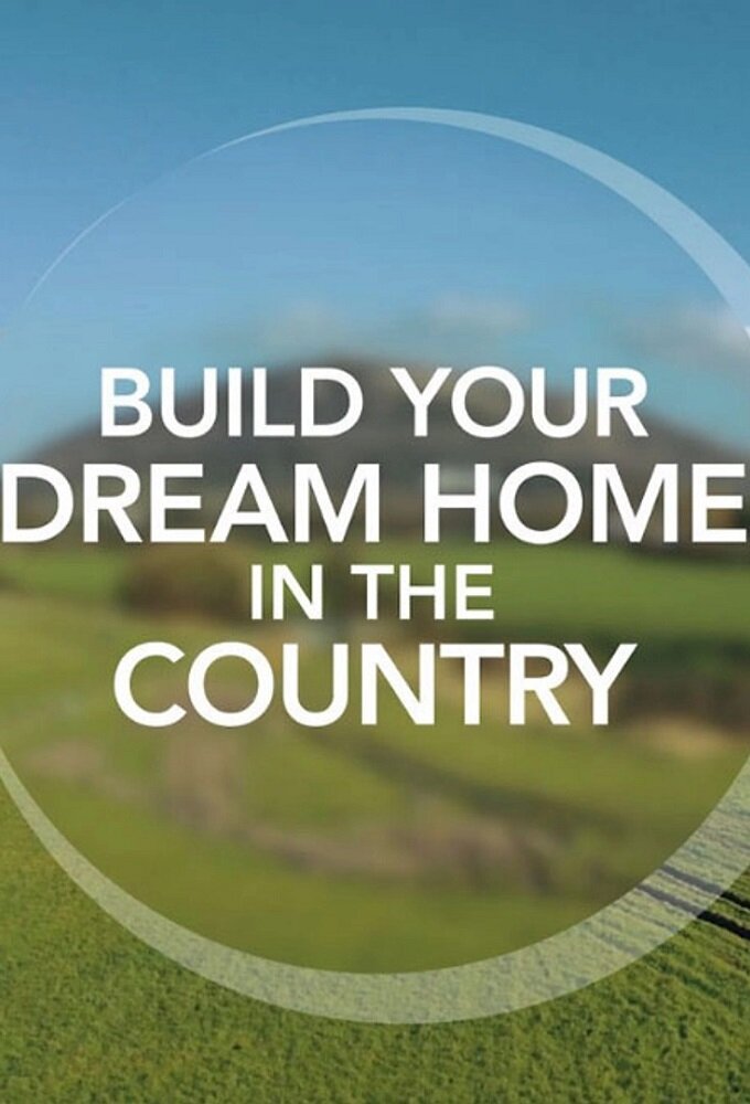 Build Your Dream Home in the Country ne zaman