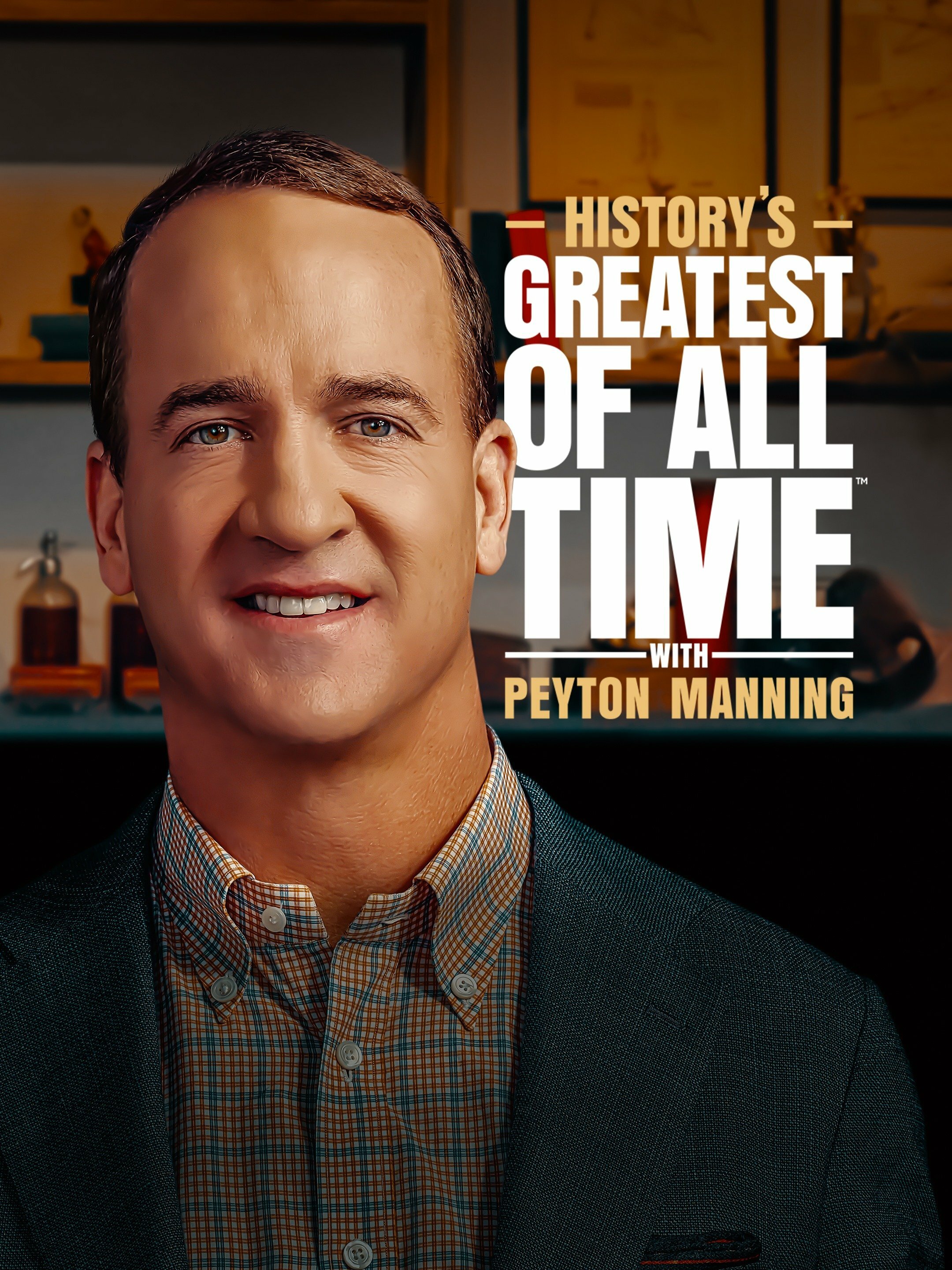 History's Greatest of All Time with Peyton Manning ne zaman