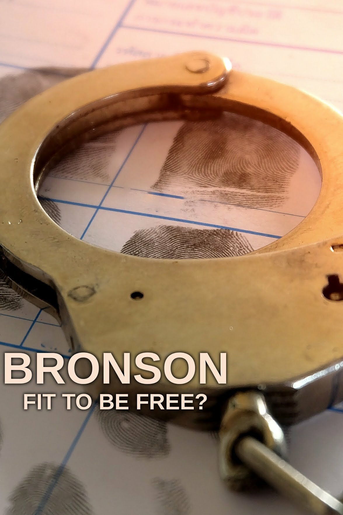 Bronson: Fit to Be Free? ne zaman