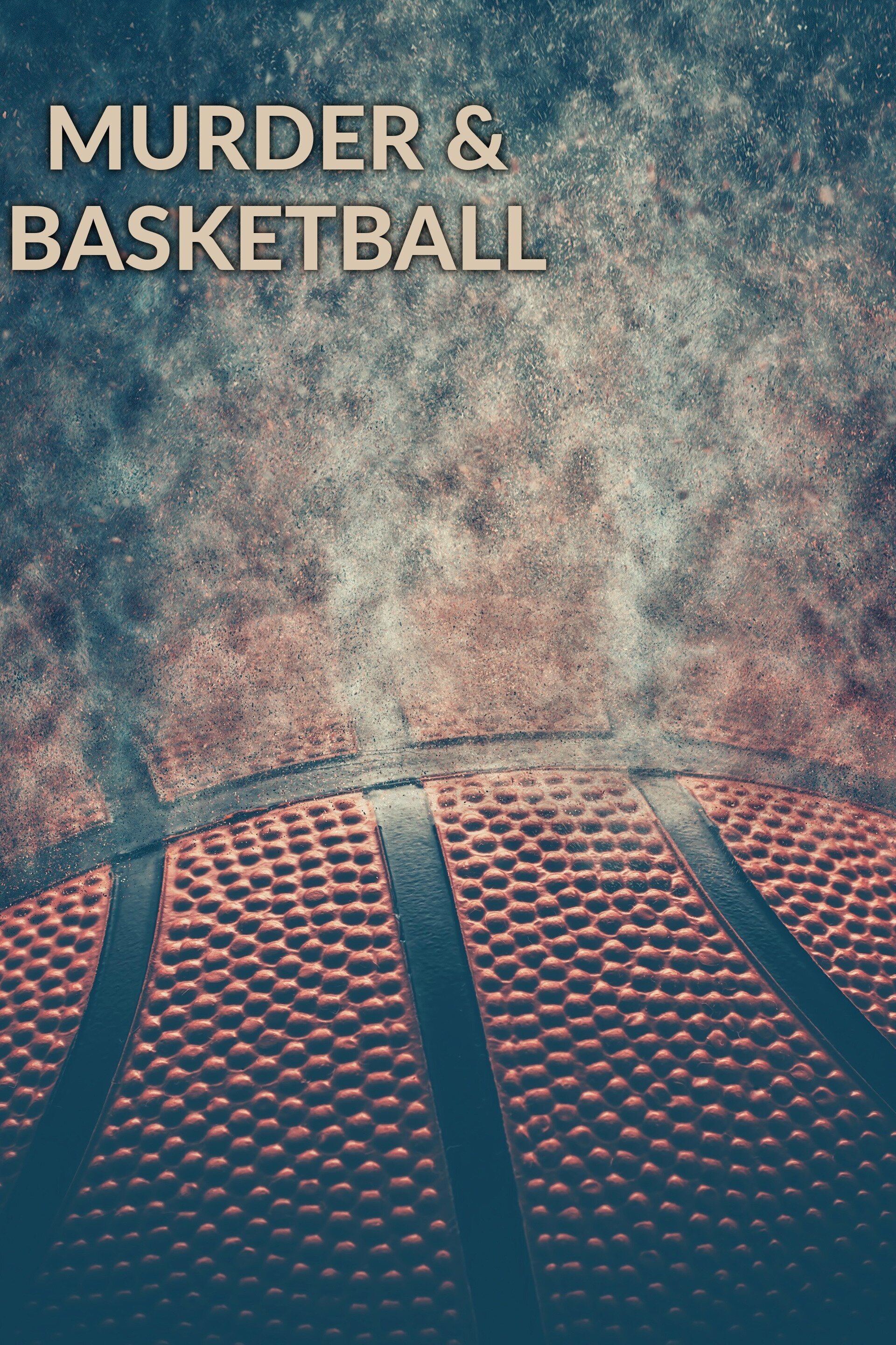 Murder & Basketball ne zaman