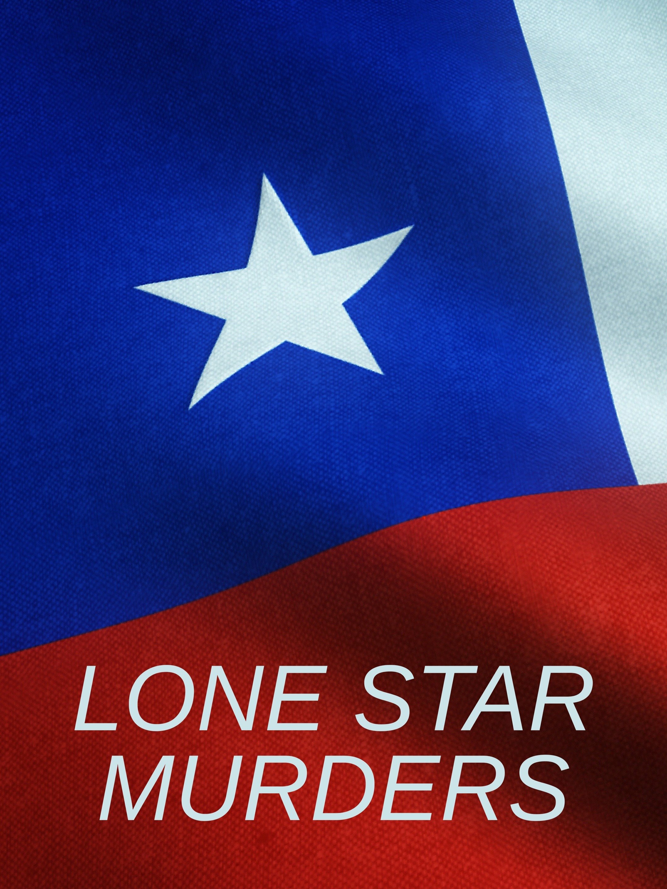 Lone Star Murders ne zaman
