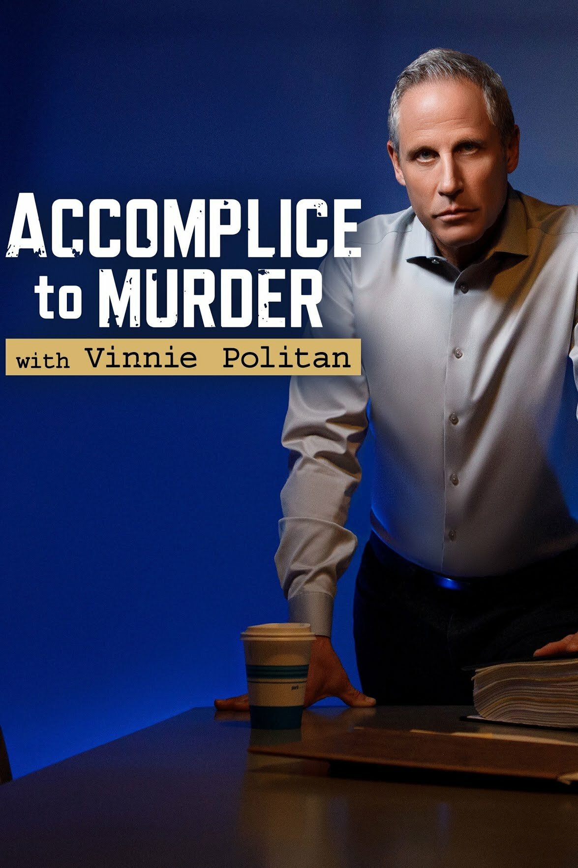 Accomplice to Murder with Vinnie Politan ne zaman