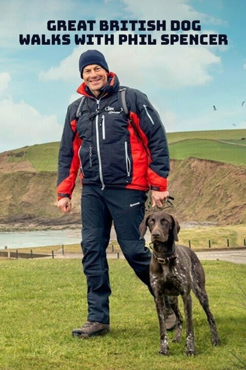 Great British Dog Walks with Phil Spencer ne zaman