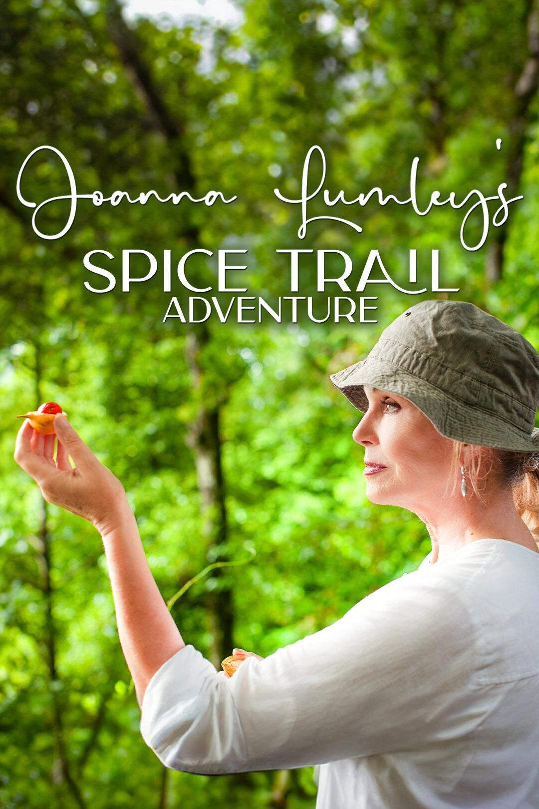 Joanna Lumley's Spice Trail Adventure ne zaman