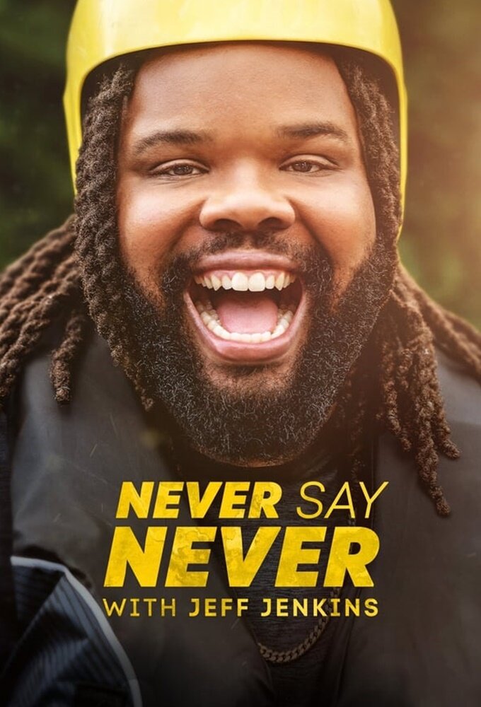 Never Say Never with Jeff Jenkins ne zaman