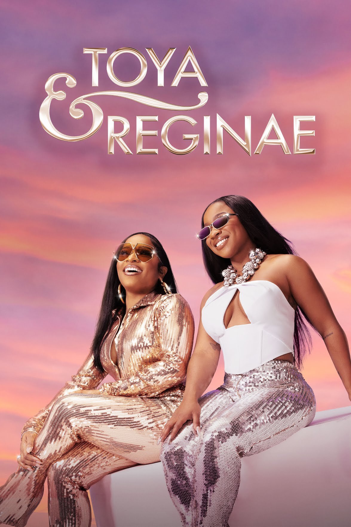 Toya & Reginae ne zaman