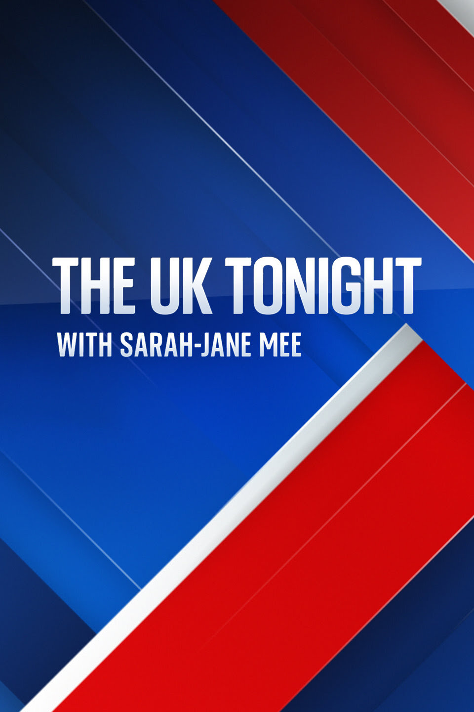 The UK Tonight with Sarah-Jane Mee ne zaman