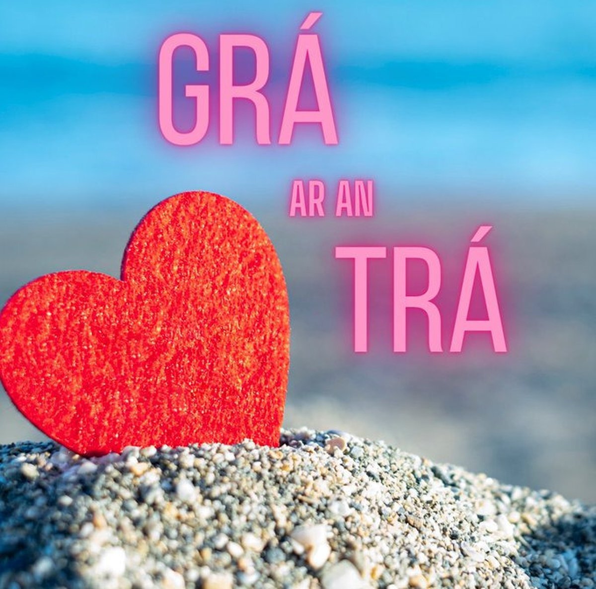 Grá ar an Trá ne zaman