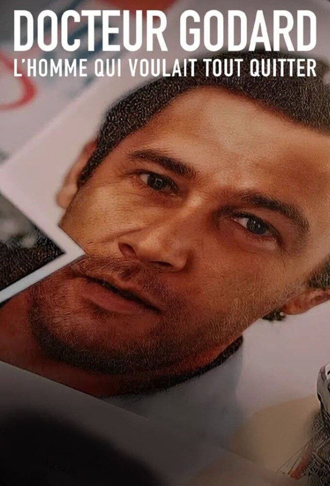 Docteur Godard - l'homme qui voulait tout quitter ne zaman